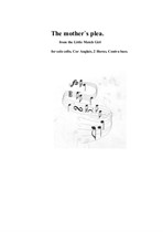 A Mother's Plea, version for solo cello, cor anglais, 2 horns, contrabass